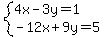 system%284x-3y=1%2C-12x%2B9y=5%29