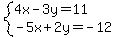 system%284x-3y=11%2C-5x%2B2y=-12%29