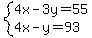 system%284x-3y=55%2C4x-y=93%29