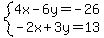system%284x-6y=-26%2C-2x%2B3y=13%29