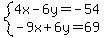 system%284x-6y=-54%2C-9x%2B6y=69%29