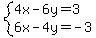 system%284x-6y=3%2C6x-4y=-3%29
