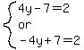 system%284y-7=2%2Cor%2C-4y%2B7=2%29