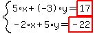 system%285%2Ax%2B-3%2Ay=highlight%2817%29%2C-2%2Ax%2B5%2Ay=highlight%28-22%29%29