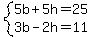 system%285b%2B5h=25%2C3b-2h=11%29