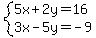 system%285x%2B2y=16%2C3x-5y=-9%29