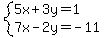 system%285x%2B3y=1%2C7x-2y=-11%29