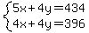 system%285x%2B4y=434%2C4x%2B4y=396%29