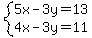 system%285x-3y=13%2C4x-3y=11%29