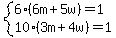 system%286%2A%286m+%2B+5w%29+=+1%2C%0D%0A10%2A%283m+%2B+4w%29+=+1%29