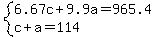 system%286.67c%2B9.9a=965.4%2Cc%2Ba=114%29