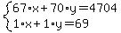 system%2867%2Ax%2B70%2Ay=4704%2C1%2Ax%2B1%2Ay=69%29