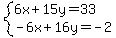 system%286x%2B15y=33%2C-6x%2B16y=-2%29