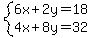 system%286x%2B2y=18%2C4x%2B8y=32%29