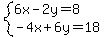 system%286x-2y=8%2C-4x%2B6y=18%29