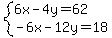 system%286x-4y=62%2C-6x-12y=18%29