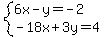 system%286x-y=-2%2C-18x%2B3y=4%29