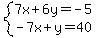 system%287x%2B6y=-5%2C-7x%2By=40%29