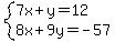 system%287x%2By=12%2C8x%2B9y=-57%29