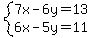 system%287x-6y=13%2C6x-5y=11%29