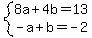 system%288a%2B4b=13%2C-a%2Bb=-2%29