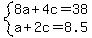 system%288a%2B4c=38%2Ca%2B2c=8.5%29