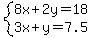 system%288x%2B2y=18%2C3x%2By=7.5%29