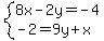 system%288x-2y=-4%2C-2=9y%2Bx%29