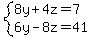 system%288y%2B4z=7%2C6y-8z=41%29
