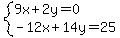 system%289x%2B2y=0%2C-12x%2B14y=25%29