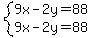 system%289x-2y=88%2C9x-2y=88%29