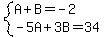 system%28A%2BB=-2%2C-5A%2B3B=34%29