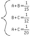 system%28A%2BB=1%2F15%2CB%2BC=1%2F12%2CA%2BC=1%2F20%29