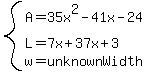 system%28A=35x%5E2-41x-24%2CL=7x%2B37x%2B3%2Cw=unknownWidth%29