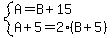 system%28A=B%2B15%2CA%2B5=2%28B%2B5%29%29