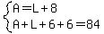 system%28A=L%2B8%2CA%2BL%2B6%2B6=84%29