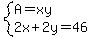 system%28A=xy%2C2x%2B2y=46%29