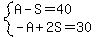 system%28A-S=40%2C-A%2B2S=30%29
