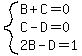 system%28B%2BC=0%2CC-D=0%2C2B-D=1%29