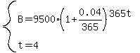 system%28B=9500%2A%281%2B0.04%2F365%29%5E%28365t%29%2Ct=4%29