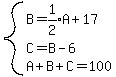system%28B+=+expr%281%2F2%29A+%2B+17%2CC+=+B-6%2CA%2BB%2BC=100%29