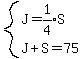 system%28J=expr%281%2F4%29S%2C+J%2BS=75%29