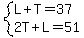 system%28L%2BT=37%2C2T%2BL=51%29