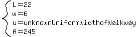 system%28L=22%2Cw=6%2Cu=unknownUniformWidthofWalkway%2CA=245%29