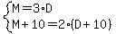 system%28M=3%2AD%2CM%2B10=2%28D%2B10%29%29