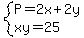 system%28P=2x%2B2y%2Cxy=25%29