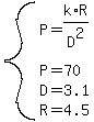 system%28P=k%2AR%2FD%5E2%2CP=70%2CD=3.1%2CR=4.5%29