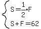 system%28S=expr%281%2F2%29F%2CS%2BF=62%29