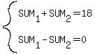 system%28SUM%5B1%5D%2BSUM%5B2%5D=18%2CSUM%5B1%5D-SUM%5B2%5D=0%29