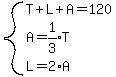 system%28T%2BL%2BA=120%2CA=expr%281%2F3%29%2AT%2CL=2%2AA%29